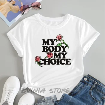 Moje Tijelo, Moj Izbor je Dobar Dan majice Trendy Ljeto Feministkinje Pro Choice t-Shirt Ženska Feminizam Majica S Буквенным po cijeloj površini Top